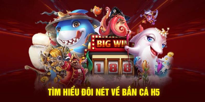 Đôi nét về trò chơi bắn cá trực tuyến H5